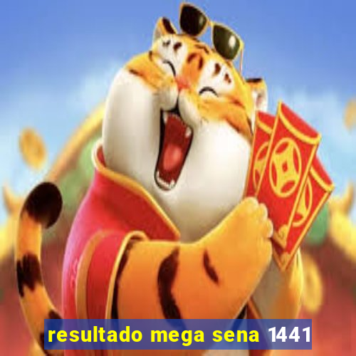 resultado mega sena 1441